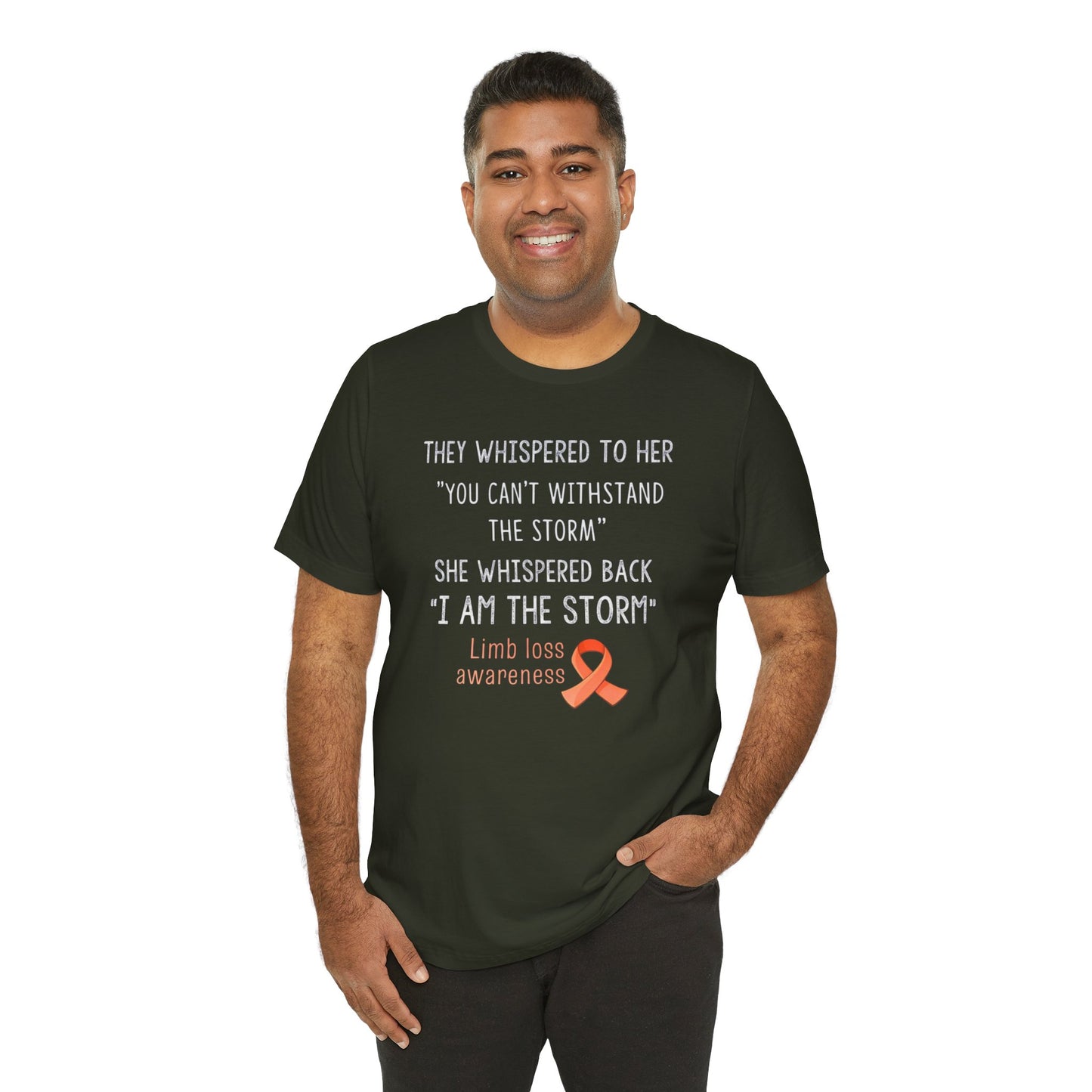 LIMB LOSS AWARENESS,  I  Am The Storm - Graphic Unisex T Shirt