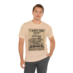 Nashville 'I Hate This City' Graphic Tee — Funny Country Music & Bachelorette Travel Shirt