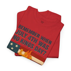 Patriotic Humor Tee, July 4th Shirt, Independence Day Apparel, Funny American T-Shirt, Meme Shirt, History Lovers Gift