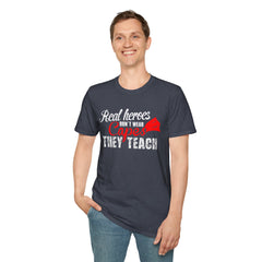 Real Heroes Don't Wear Capes THEY TEACH Unisex Softstyle Graphic T-Shirt