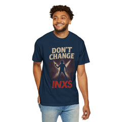 Unisex Garment-Dyed T-shirt with 'Don't Change INXS' Design - Casual Style, Music Lover Gift, Festival Wear, Retro Fashion, Everyday Comfort