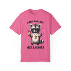 Even Baddies Get Saddies, Raccoon Comfort Colors Shirt