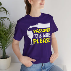 Funny Passover The Wine T Shirt - Unisex Tee