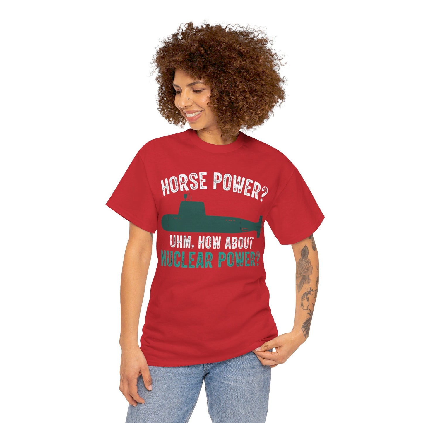 Horse Power? Uhm, How About Nuclear Power - Unisex Heavy Cotton Tee