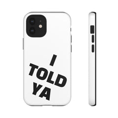 I TOLD YA movie tough case, gift for her, gift for him, movie lover gift, film buff cell case, cinema fan phone case, pop culture cell case