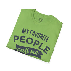 My Favorite People Call Me Papa Unisex Softstyle T-Shirt A unique gift for Papa for Fathers Day, Birthday or Any Day of the year.