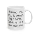 Warning Karen's mug, 11oz, 15oz