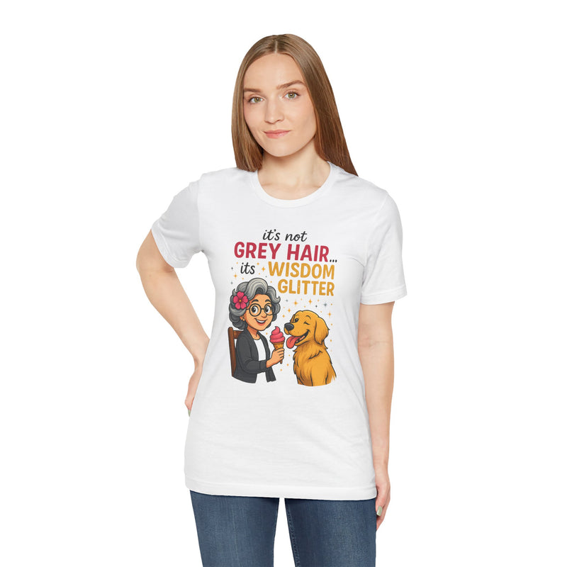 Wisdom Glitter Tee: Funny Gift for Dog Lovers, Mother's Day, Birthday, Casual Wear, Unisex Shirt