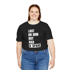 Amputee Funny Quote - Unisex T-Shirt