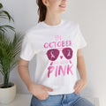 In October We Wear Pink - Graphic Unisex Jersey Short Sleeve Tee