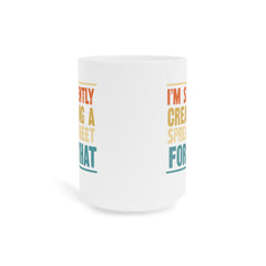 Humorous Office Ceramic Mug - "I'm Silently Creating a Spreadsheet for That" - Perfect Gift for Professionals