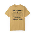 What Part of MATH AND SCIENCE Don't You Understand, Comfort Colors Unisex Garment-Dyed T-shirt