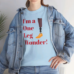 I'm A One Leg Wonder - Unisex Garment-Dyed T-shirt