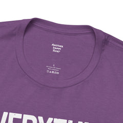 EVERYTHING HURTS & I'M TIRED - Unisex T-Shirt