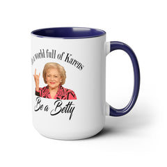 Betty White Quote - 15 oz Mug