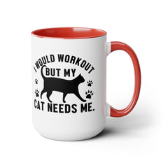 I Would Workout But My Cat Needs Me Graphic Cat Mug