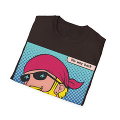 NO WAY BACK  Sunglass Wearin Pop Art Dude Unisex Softstyle T Shirt
