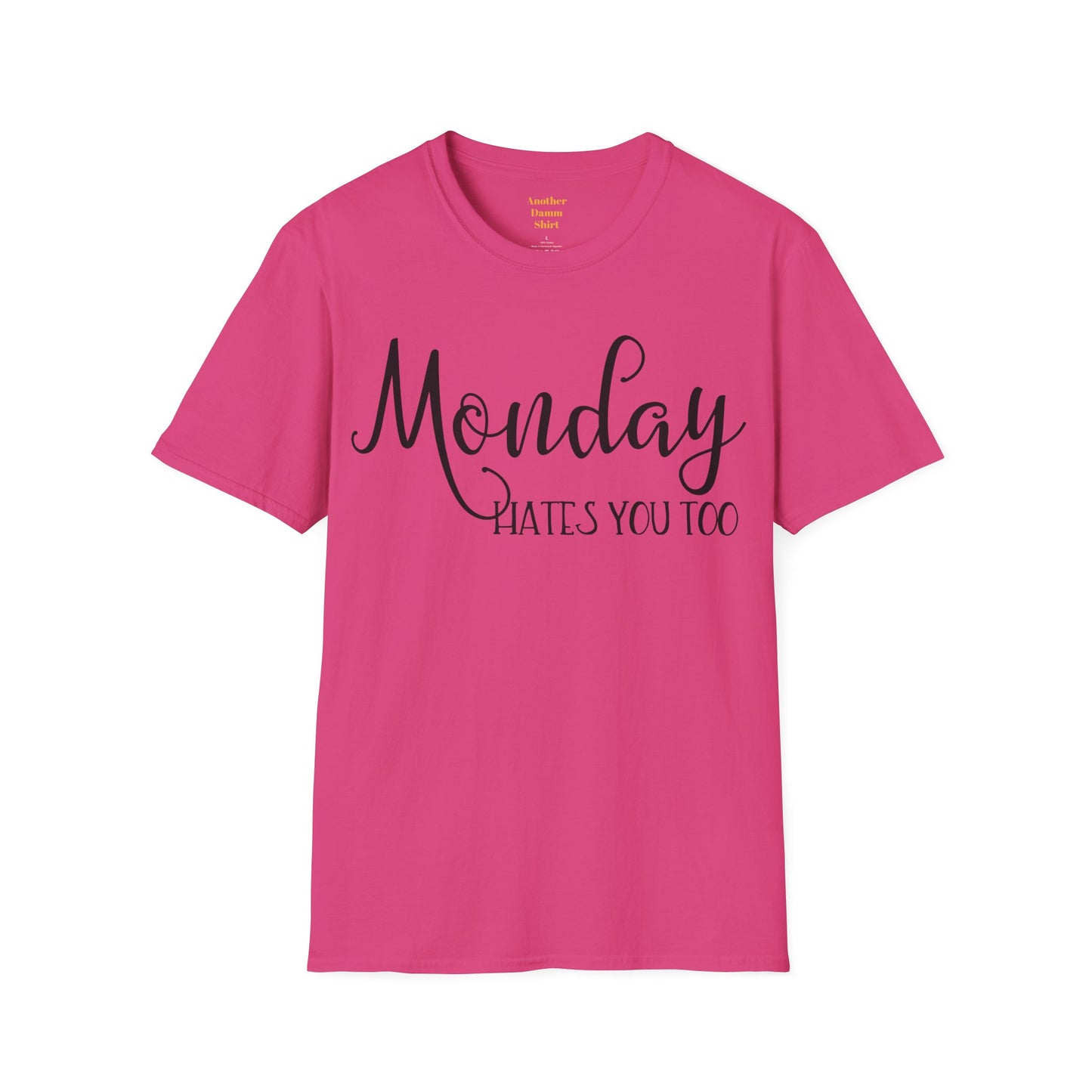 Monday Hates You Too Soft Style T Shirt