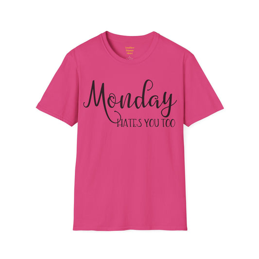 Monday Hates You Too Soft Style T Shirt