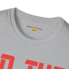Go The Extra Mile Its Never Crowded Unisex Softstyle T-Shirt