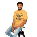 You Say Dad Bod I Say Father figure, Garment Dyed T-Shirt