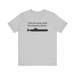 Hunt For Red October Funny Unisex T Shirt,Sean Connery,Submariner Gift,Captain Ramius quote,Captain Vasili Borodin,Submarine Movie,Fan Gift,