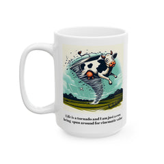 Life Is A Tornado and I am Just A Cow Being Spun Around For Cinematic Value - Ceramic Mug 11oz  / Humor / Farm Fun / Twister