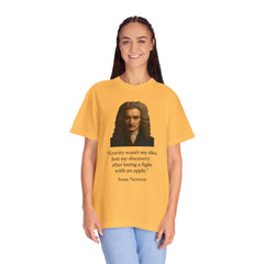 Isaac Newton Quote T-Shirt — "Gravity wasn't my idea" Scientific Humor Tee