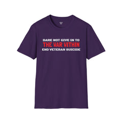 Dare Not Give In To The War Within END VETERAN SUICIDE - Unisex Softstyle T-Shirt