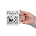 Greatest Dad Mug, White Ceramic Mug, 11oz, 15oz, Gift for Him, Fathers Day Gift. Fathers Day Mug, Birthday Mug for Dad