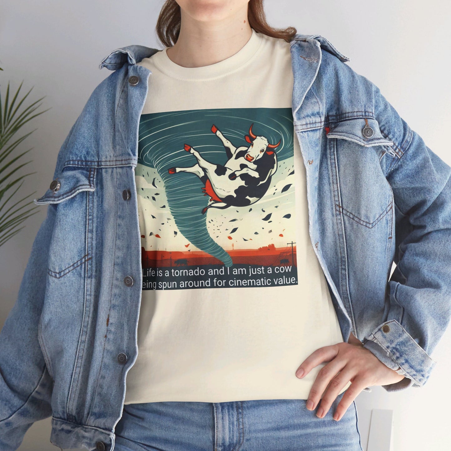 Life Is A Tornado and I am Just A Cow Being Spun Around For Cinematic Value - Unisex Heavy Cotton Tee