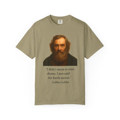 Historical Galileo Galilei Portrait Quote T‑Shirt — "I didn't mean to start drama. I just said the Earth moves."