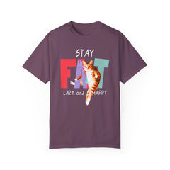 Stay Fat Lazy and Happy Cat - Graphic Unisex Garment-Dyed T-shirt