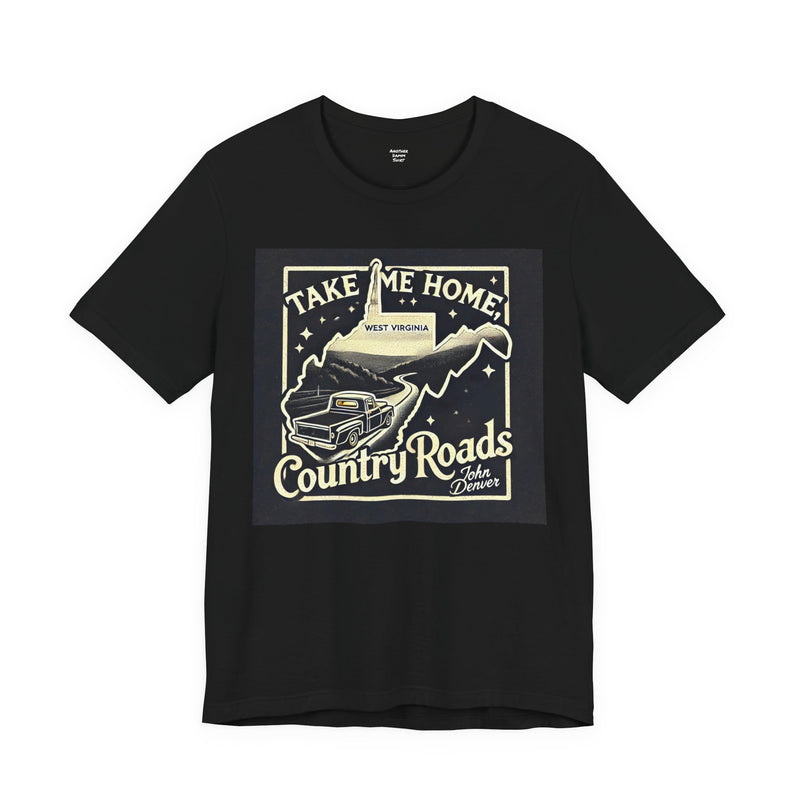 Take Me Home Country Roads West Virginia - Graphic Unisex Jersey Short Sleeve Tee