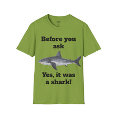 Before You Ask Yes, It Was A Shark Unisex Softstyle T-Shirt  As an amputee it is a funny joke and conversation starter