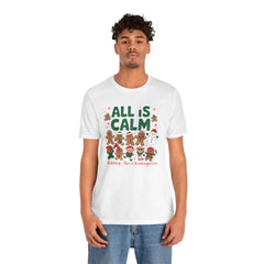 All Is Calm — Funny Gingerbread & Snowman Christmas T‑Shirt (Kidding, This Is Kindergarten)