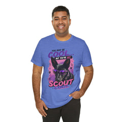 Scout Cool Dog T-Shirt — "You May Be Cool... But You're Not Scout Cool" Graphic Tee