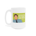 The Office Jim Halpert Quote - Ceramic Mugs (11oz\15oz\20oz)