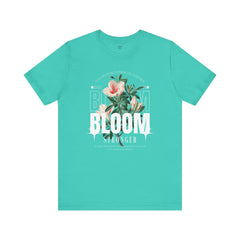 Bloom Stronger Unisex Jersey Tee - Positive Vibes Floral Design