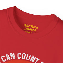 You Can Count On Me But Only Up To 15 - Unisex Ultra Cotton Tee | Amputee Awareness,Limb Awareness,Gift For Him,Gift For Her, Motivational