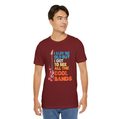 Vintage Rock Band Graphic Tee - 'I May Be Old, But I Got to See All the Cool Bands'
