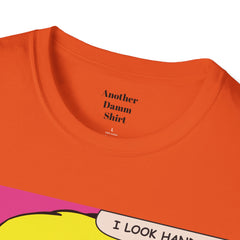 I LOOK HANDSOME Blonde Pop Art Guy Unisex Softstyle T Shirt