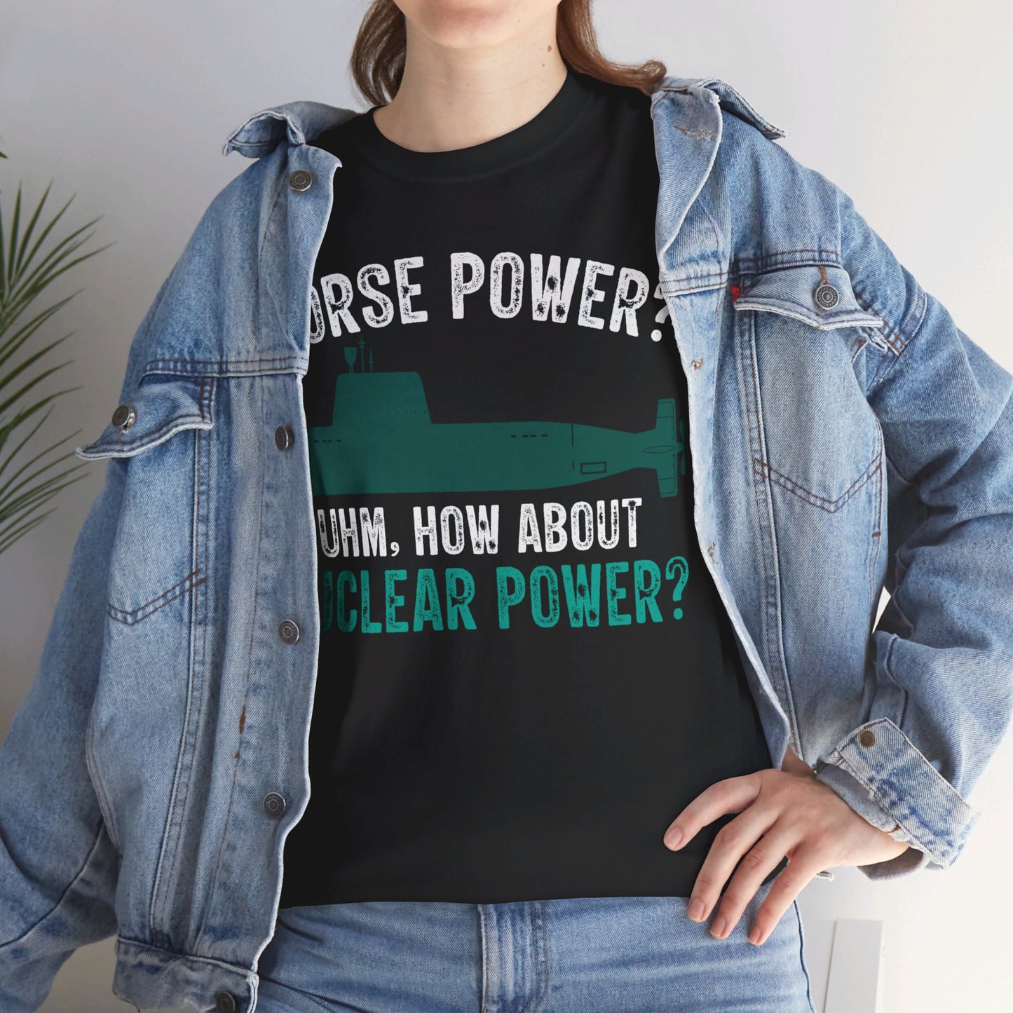 Horse Power? Uhm, How About Nuclear Power - Unisex Heavy Cotton Tee