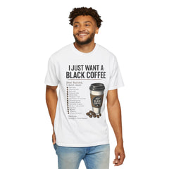 I Just Want a Black Coffee T-Shirt — Funny Barista List Graphic Tee for Coffee Lovers