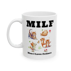 MILF Man I Love Felines - 11oz 15oz Ceramic Mug