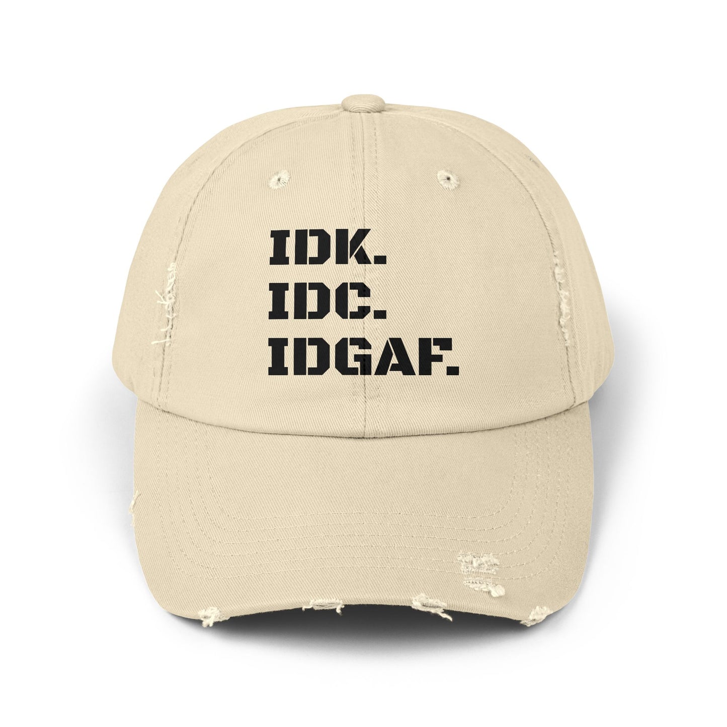 Funny Acronym distressed cap, IDK I Don't Know, IDC I Don't Care, IDGAF I Don't Give A Fu-k