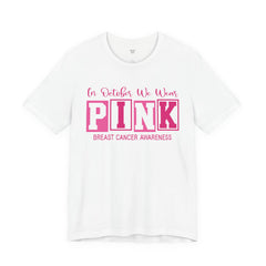 Breast Cancer Awareness T-Shirt — "In October We Wear PINK" Graphic Tee