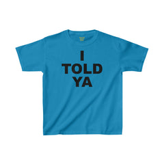 I TOLD YA Movie Kids Cotton Tee, empowering movie tee, gift for her, gift for him, movie lover gift, unique movie gift, pop culture shirt