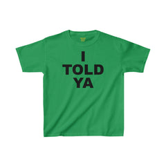 I TOLD YA Movie Kids Cotton Tee, empowering movie tee, gift for her, gift for him, movie lover gift, unique movie gift, pop culture shirt
