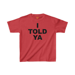 I TOLD YA Movie Kids Cotton Tee, empowering movie tee, gift for her, gift for him, movie lover gift, unique movie gift, pop culture shirt